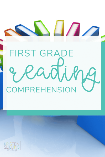 First Grade Reading Comprehension - Kristen Sullins Teaching