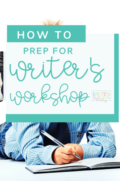 How to Prep for Writer's Workshop
