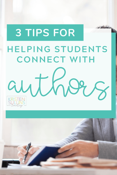 3 Tips for Helping Students Connect with Authors