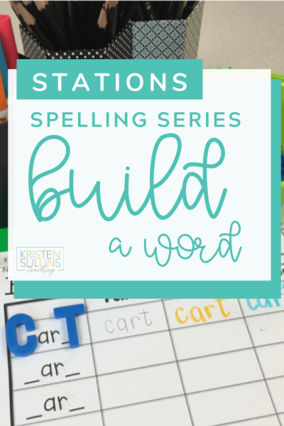 Build A Word Spelling Station - Kristen Sullins Teaching