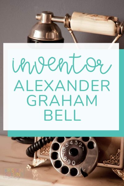 Alexander Graham Bell - Kristen Sullins Teaching