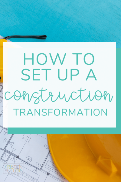 Construction Transformation - Kristen Sullins Teaching