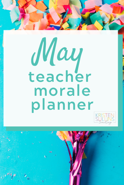 May Teacher Morale - Kristen Sullins Teaching