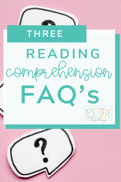 Comprehension FAQ - Kristen Sullins Teaching