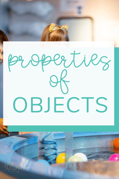 Properties of Objects - Kristen Sullins Teaching