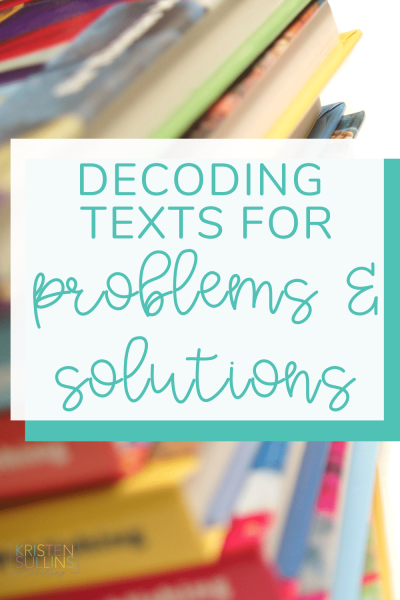 Decoding Texts for Problem and Solution - Kristen Sullins Teaching