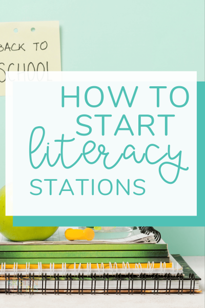 How to Start Literacy Stations - Kristen Sullins Teaching