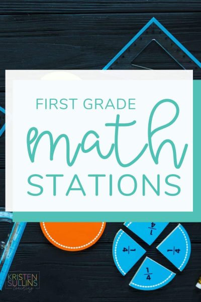 Math Stations for First Grade - Kristen Sullins Teaching